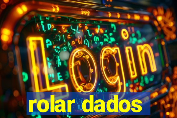 rolar dados